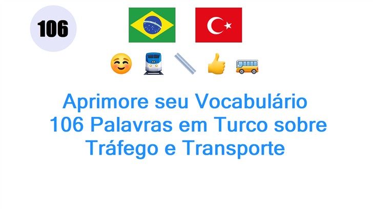 Aprimore seu Vocabulário: 106 Palavras em Turco sobre Tráfego e Transporte